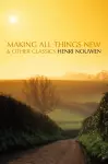 Making All Things New and Other Classics cover