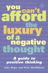 You Can’t Afford the Luxury of a Negative Thought cover