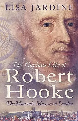 The Curious Life of Robert Hooke cover