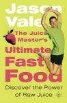 The Juice Master’s Ultimate Fast Food cover