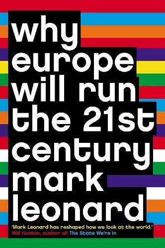 Why Europe Will Run the 21st Century cover