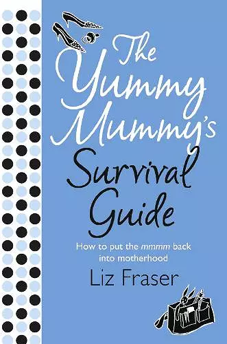 The Yummy Mummy’s Survival Guide cover