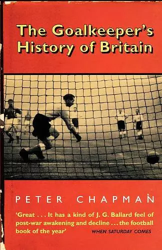 The Goalkeeper’s History of Britain cover