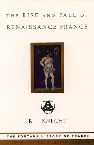 The Rise and Fall of Renaissance France cover