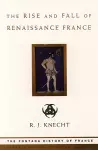 The Rise and Fall of Renaissance France cover