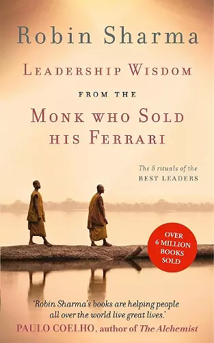 Leadership Wisdom from the Monk Who Sold His Ferrari cover