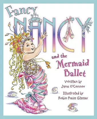 Fancy Nancy and the Mermaid Ballet cover