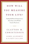 How Will You Measure Your Life? cover