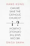 Can We Save the Catholic Church? cover