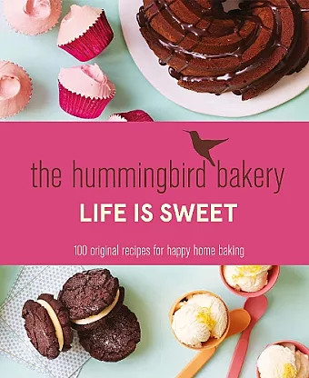 The Hummingbird Bakery Life is Sweet cover