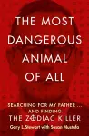 The Most Dangerous Animal of All cover