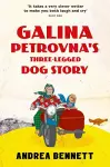 Galina Petrovna’s Three-Legged Dog Story cover