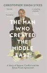 The Man Who Created the Middle East cover