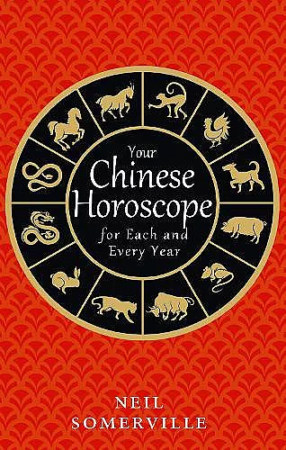 Your Chinese Horoscope for Each and Every Year cover
