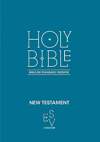 New Testament: English Standard Version (ESV) Anglicised cover