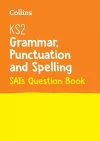 KS2 Grammar, Punctuation and Spelling SATs Practice Question Book cover