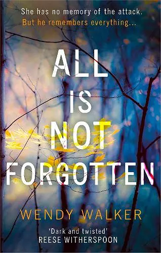 All Is Not Forgotten: The bestselling gripping thriller you’ll never forget cover