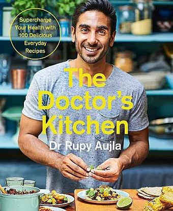 The Doctor’s Kitchen: Supercharge your health with 100 delicious everyday recipes cover