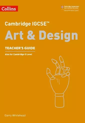 Cambridge IGCSE™ Art and Design Teacher’s Guide cover