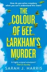 The Colour of Bee Larkham’s Murder cover