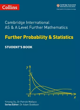 Cambridge International AS & A Level Further Mathematics Further Probability and Statistics Student’s Book cover