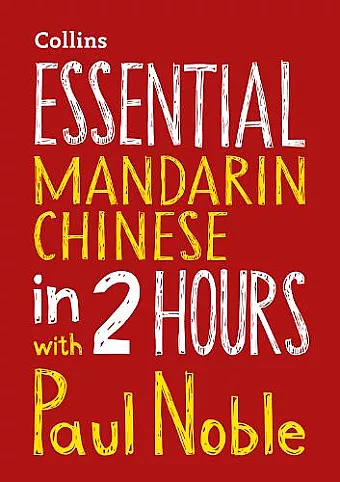 Essential Mandarin Chinese in 2 hours with Paul Noble cover