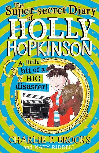 The Super-Secret Diary of Holly Hopkinson: A Little Bit of a Big Disaster cover