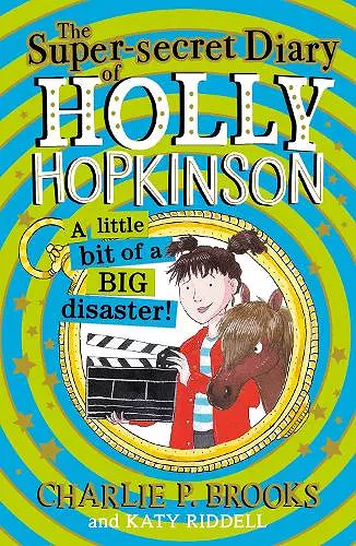 The Super-Secret Diary of Holly Hopkinson: A Little Bit of a Big Disaster cover