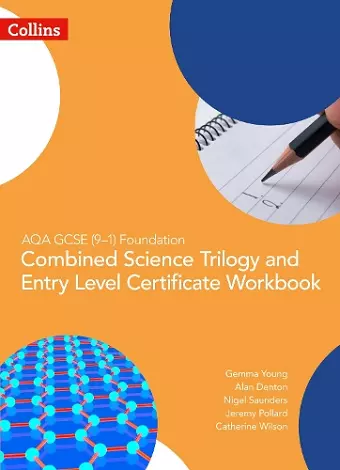 AQA GCSE 9-1 Foundation: Combined Science Trilogy and Entry Level Certificate Workbook cover