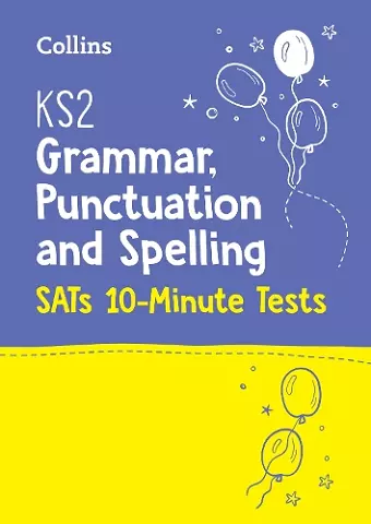 KS2 English Grammar, Punctuation and Spelling SATs 10-Minute Tests cover