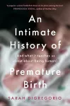 An Intimate History of Premature Birth cover