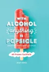 With Alcohol Anything is Popsicle cover