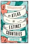 An Atlas of Extinct Countries cover