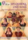 Six Queens, One King: The Extraordinary Reign of Henry VIII cover