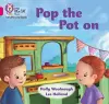 Pop the pot on cover