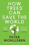 How Trees Can Save the World cover