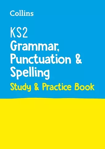 KS2 Grammar, Punctuation and Spelling SATs Study and Practice Book cover