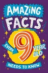 Amazing Facts Every 9 Year Old Needs to Know cover