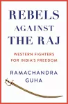 Rebels Against the Raj cover