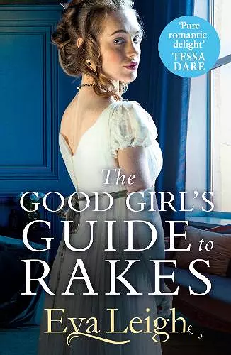 The Good Girl’s Guide To Rakes cover