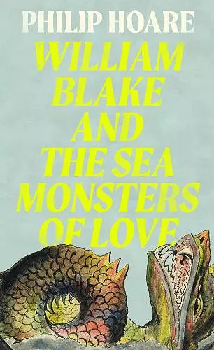 William Blake and The Sea Monsters of Love cover