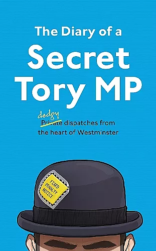 The Diary of a Secret Tory MP cover