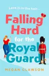 Falling Hard for the Royal Guard cover