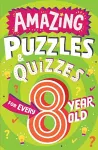 Amazing Puzzles and Quizzes for Every 8 Year Old cover