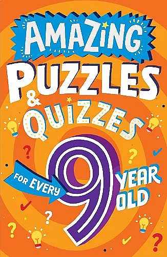 Amazing Puzzles and Quizzes for Every 9 Year Old cover