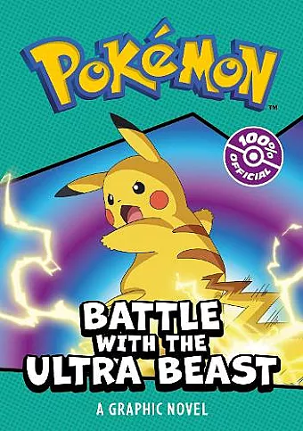 POKÉMON BATTLE WITH THE ULTRA BEAST: A GRAPHIC NOVEL cover