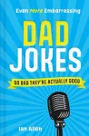 Even More Embarrassing Dad Jokes cover