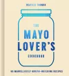 The Mayo Lover’s Cookbook cover