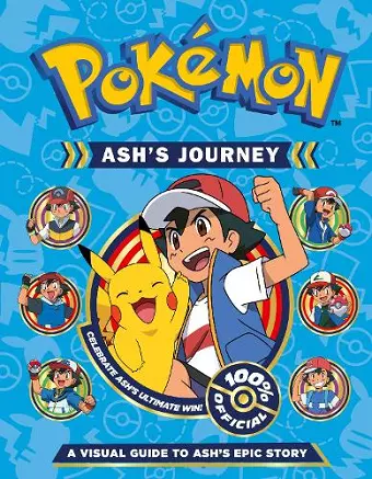 Pokémon Ash's Journey: A Visual Guide to Ash's Epic Story cover