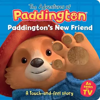 Paddington’s New Friend: A touch-and-feel story cover